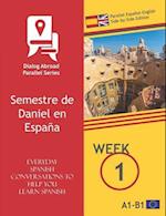 Everyday Spanish Conversations to Help You Learn Spanish - Week 1 - Parallel Español-English Side-By-Side Edition