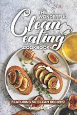 The Wonderful Clean Eating Cookbook