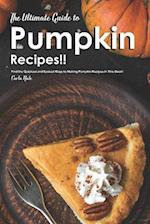 The Ultimate Guide to Pumpkin Recipes!!