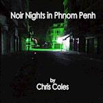 Noir Nights in Phnom Penh