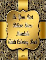 Be Your Best Relieve Stress Mandala Adult Coloring Book