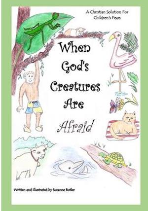 When God's Creatures Are Afraid