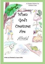 When God's Creatures Are Afraid