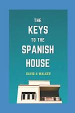 The Keys to the Spanish House: Spanish House Series: Book 1 