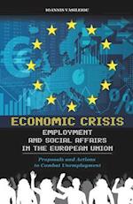 Economic Crisis, Employment and Social Affairs in the European Union-Proposals and Actions to Combat Unemployment