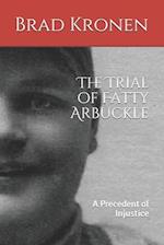The Trial of Fatty Arbuckle