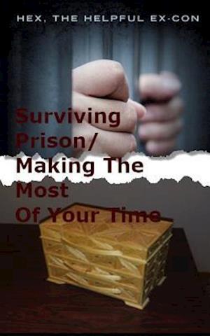 Surviving Prison/Making the Most of Your Time