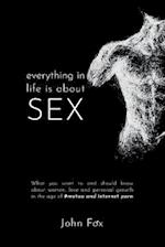 Everything in Life is about Sex