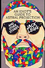 An Idiot's Guide to Astral Projection