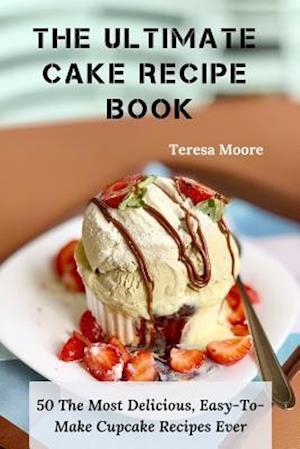 The Ultimate Cake Recipe Book