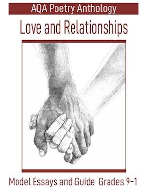 AQA Poetry Anthology Love and Relationships: Model Essays and Guide Grades 9-1