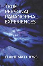 True Personal Paranormal Experiences