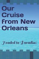 Our Cruise from New Orleans