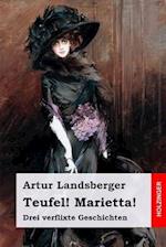 Teufel! Marietta!