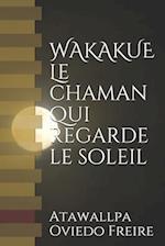 Wakakue Le Chaman Qui Regarde Le Soleil