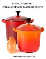 Family Casseroles, Special Vegetable Casserole Recipes