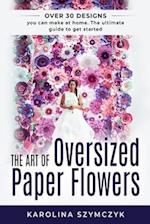 The art of Oversized Paper Flowers