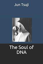 The Soul of Dna
