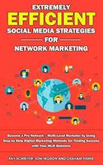 Extremely Efficient Social Media Strategies for Network Marketing