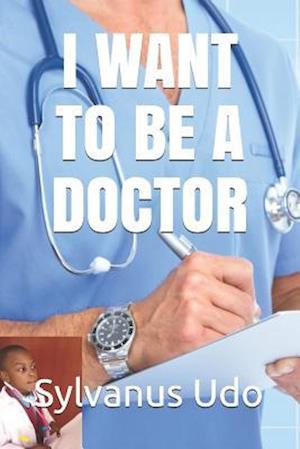 I Want to Be a Doctor