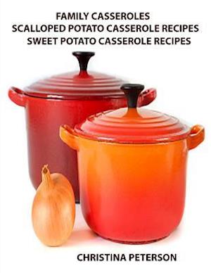 Family Casseroles, Scalloped Potato Casserole Recipes, Sweet Potato Casserole Recipes