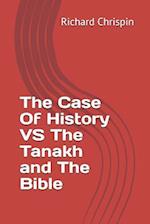 The Case of History Vs the Tanakh and the Bible