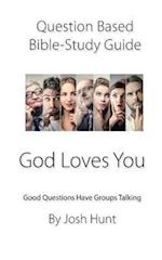 Question-Based Bible Study Guide -- God Loves You