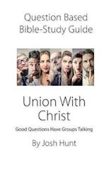 Question-Based Bible Study Guide -- Union with Christ