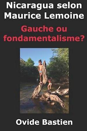 Nicaragua Selon Maurice Lemoine Gauche Ou Fondamentalisme?