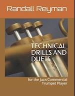 TECHNICAL DRILLS AND DUETS for the Jazz/Commercial Trumpet Player