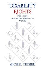 Disability Rights 1980 - 2005 The Breakthrough Years