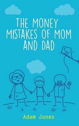 The Money Mistakes of Mom and Dad