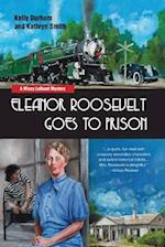 Eleanor Roosevelt Goes to Prison