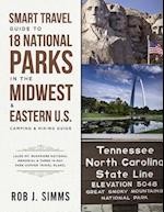 Smart Travel Guide to 18 National Parks in the Midwest & Eastern U.S.