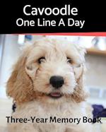 Cavoodle - One Line a Day: A Three-Year Memory Book to Track Your Dog's Growth 