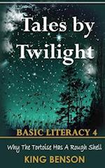Tales by Twilight Basic Literacy 4: Why The Tortoise Has A Rough Shell 