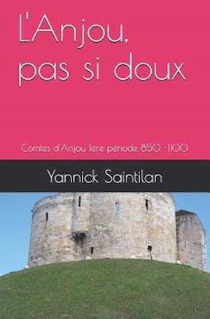 L'Anjou, Pas Si Doux