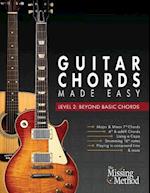Guitar Chords Made Easy, Level 2: Beyond Basic Chords 