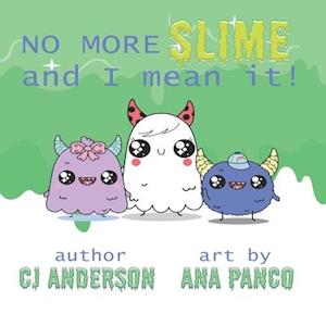 No More Slime and I Mean It