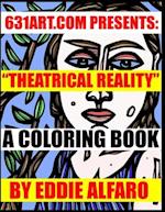 Theatrical Reality: A Coloring Book 