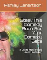 Steal This Comedy Book For Your Comedy Sets