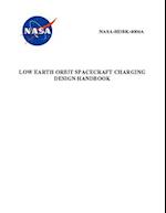 Low Earth Orbit Spacecraft Charging Design Handbook