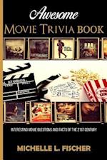 Awesome Movie Trivia: Interesting Movie Questions And Facts Of The 21st Century 