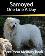 Samoyed - One Line a Day: A Three-Year Memory Book to Track Your Dog's Growth 