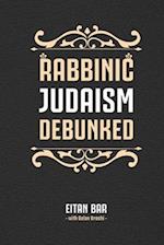 Rabbinic Judaism Debunked