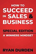 How to Succeed in Sales and Business: Special Edition 