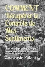 COMMENT Récupérer le Contrôle de Mes Sentiments