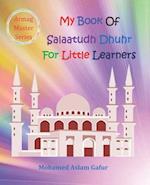My Book of Salaatudh Dhuhr for Little Learners