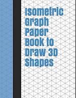 Isometric Graph Paper Book to Draw 3D Shapes