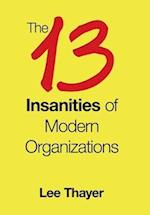 The 13 Insanities of Modern Organizations